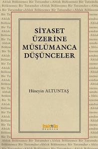 Siyaset Üzerine Müslümanca Düşünceler Siyaset Üzerine Müslümanca Düşünceler
