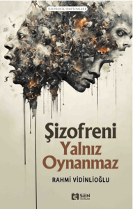 Şizofrenik Semptomlar I - Şizofreni Yalnız Oynanmaz Şizofrenik Semptomlar I - Şizofreni Yalnız Oynanmaz