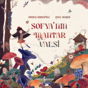 Sofya'nın Mantar Valsi Sofya'nın Mantar Valsi