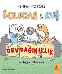 Solucan & Kuş - Dev Dağınıklık ve Diğer Hikayeler