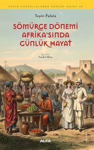 Sömürge Dönemi Afrika'sında Günlük Hayat - Antik Uygarlıklarda Gündelik Hayat 13