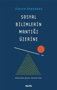 Sosyal Bilimlerin Mantığı Üzerine Sosyal Bilimlerin Mantığı Üzerine