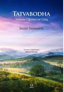 Tatvabodha - Vedanta Öğretisi'ne Giriş Tatvabodha - Vedanta Öğretisi'ne Giriş