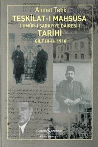 Teşkilat-ı Mahsusa Tarihi Cilt 3 - 2: 1918 (Umur-ı Şarkıyye Dairesi)