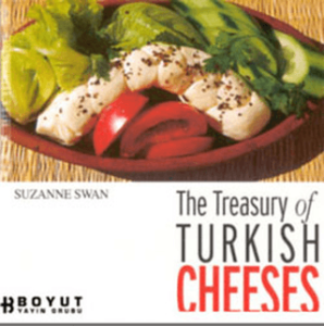 The Treasury of Turkish Cheeses Türkiye'nin Peynir Hazineleri