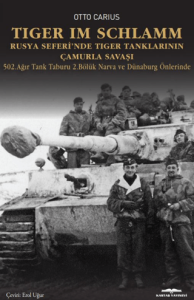 Tiger im Schlamm Rusya Seferi'nde Tiger Tanklarının Çamurla Savaşı Tiger im Schlamm Rusya Seferi'nde Tiger Tanklarının Çamurla Savaşı