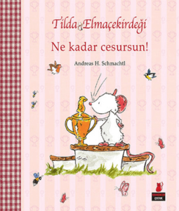 Tilda Elmaçekirdeği - Ne Kadar Cesursun!