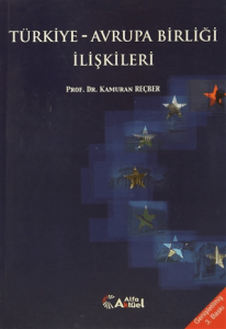 Türkiye - Avrupa Birliği İlişkileri Türkiye - Avrupa Birliği İlişkileri
