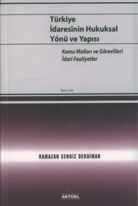 Türkiye İdaresinin Hukuksal Yönü ve Yapısı 2. Cilt Türkiye İdaresinin Hukuksal Yönü ve Yapısı 2. Cilt