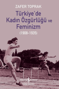 Türkiye'de Kadın Özgürlüğü ve Feminizm Türkiye'de Kadın Özgürlüğü ve Feminizm