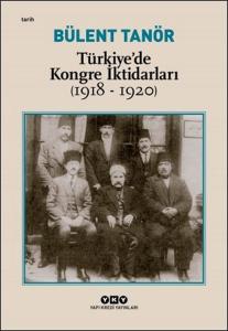 Türkiye'de Kongre İktidarları 1918 - 1920