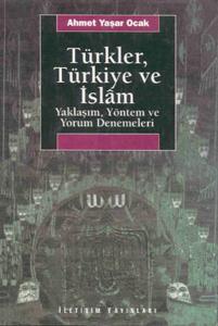 Türkler Türkiye ve İslam Türkler Türkiye ve İslam
