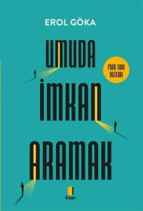 Umuda İmkan Aramak - Fikir Turu Yazıları Umuda İmkan Aramak - Fikir Turu Yazıları