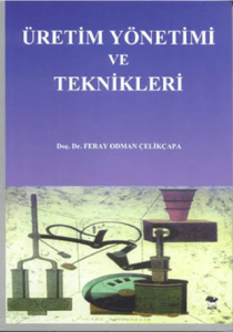 Üretim Yönetimi ve Teknikleri Üretim Yönetimi ve Teknikleri
