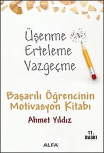 Üşenme Erteleme Vazgeçme Üşenme Erteleme Vazgeçme