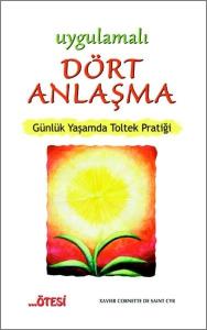 Uygulamalı Dört Anlaşma Uygulamalı Dört Anlaşma