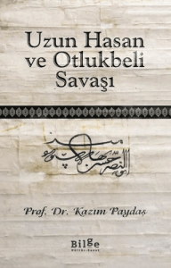 Uzun Hasan ve Otlukbeli Savaşı