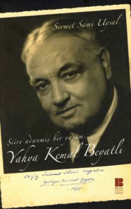 Yahya Kemal Beyatlı Şiire Adanmış Bir Yaşam... Yahya Kemal Beyatlı Şiire Adanmış Bir Yaşam...