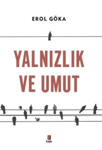 Yalnızlık ve Umut Yalnızlık ve Umut