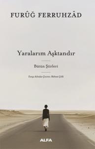 Yaralarım Aşktandır - Bütün Şiirleri Yaralarım Aşktandır - Bütün Şiirleri