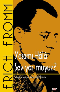 Yaşamı Hala Seviyor muyuz? Yaşamı Hala Seviyor muyuz?