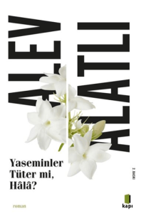 Yaseminler Tüter Mi, Hala?