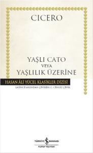 Yaşlı Cato veya Yaşlılık Üzerine Yaşlı Cato veya Yaşlılık Üzerine