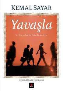 Yavaşla Bu Dünyadan Bir Defa Geçeceksin