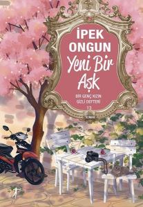 Yeni Bir Aşk - Bir Genç Kızın Gizli Defteri 13 Yeni Bir Aşk - Bir Genç Kızın Gizli Defteri 13