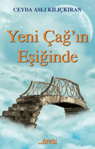 Yeni Çağ'ın Eşiğinde Yeni Çağ'ın Eşiğinde