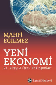 Yeni Ekonomi - 21. Yüzyıla Özgü Yaklaşımlar Yeni Ekonomi - 21. Yüzyıla Özgü Yaklaşımlar