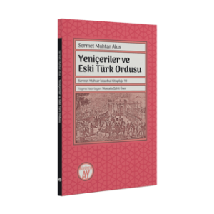 Yeniçeriler ve Eski Türk Ordusu