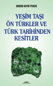 Yeşim Taşı  Ön Türkler ve Türk Tarihinden Kesitler