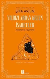 Yıldızlardan Gelen İşaretler - Astroloji ve Fizyonomi Yıldızlardan Gelen İşaretler - Astroloji ve Fizyonomi