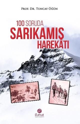 100 Soruda Sarıkamış Harekatı E. Yeliz Rüzgar