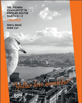 100. Yılında Cumhuriyet'in Popüler Kültür Haritası 3 (1980-2023) “Yoll