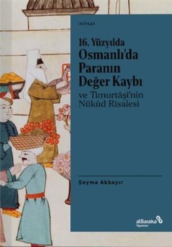 16.Yüzyılda Osmanlı'da Paranın Değer Kaybı ve Timurtaşi'nin Nükud Risa