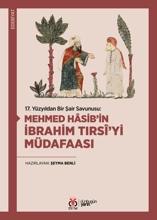 17. Yüzyıldan Bir Şair Savunusu: Mehmed Hasib'in İbrahim Tırsi'yi Müda