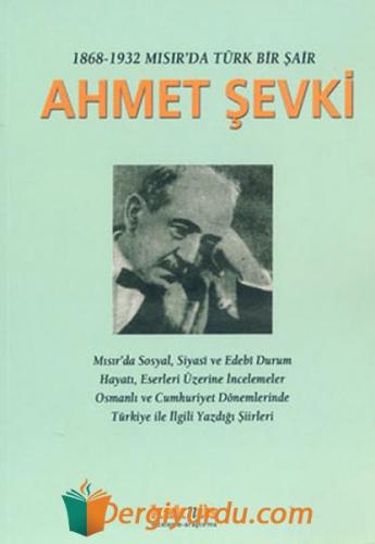 1868-1932 Mısır'da Türk Bir Şair Ahmet Şevki Yaşar Çağbayır