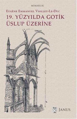 19. Yüzyılda Gotik Üslup Üzerine Eugene Emmanuel Viollet-Le-Duc