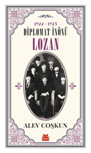 1922-1923 Diplomat İnönü - Lozan