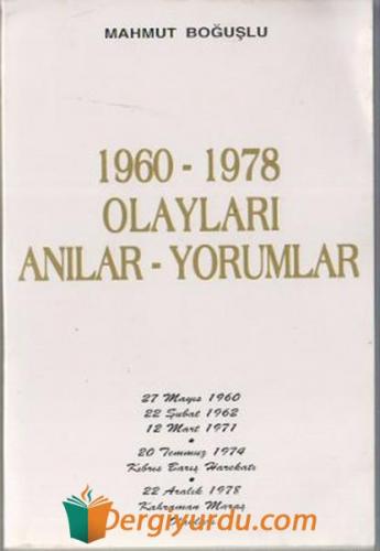 1960-1978 Olayları Anılar-Yorumlar