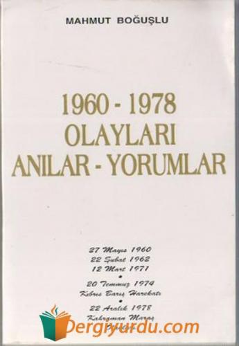 1960-1978 Olayları Anılar-Yorumlar Mahmut Boğuşlu