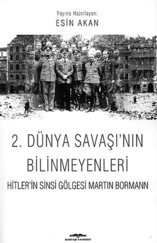 2. Dünya Savaşı'nın Bilinmeyenleri Esin Akan