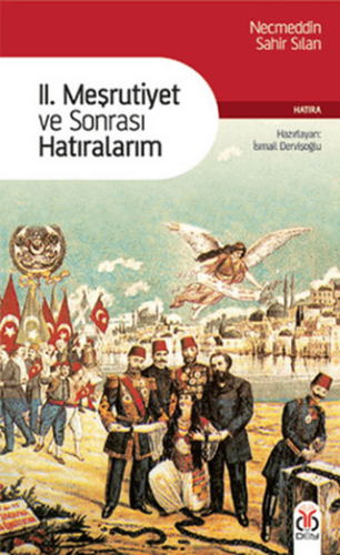 2. Meşrutiyet ve Sonrası Hatıralarım İzzet Kumbaracılar