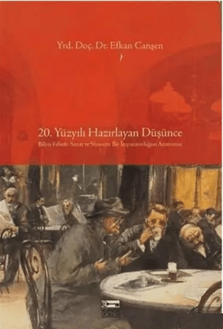 20. Yüzyılı Hazırlayan Düşünce Efkan Canşen