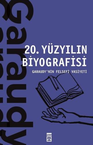 20. Yüzyılın Biyografisi - Garaudy'nin Felsefi Vasiyeti Roger Garaudy