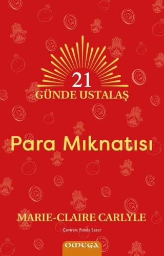 21 Günde Ustalaş - Para Mıknatısı Marie Claire Carlyle 21 Günde Ustalaş - Para Mıknatısı Marie Claire Carlyle