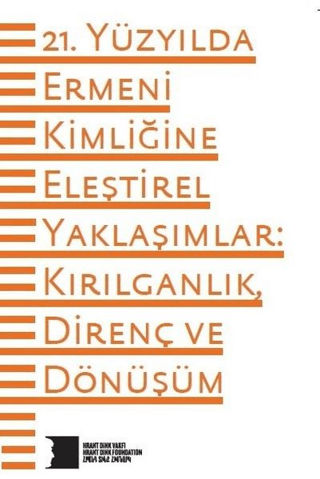 21. Yüzyılda Ermeni Kimliğine Eleştirel Yaklaşımlar: Kırılganlık Diren