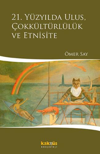 21. Yüzyılda Ulus Çokkültürlülük ve Etnisite Ömer Say